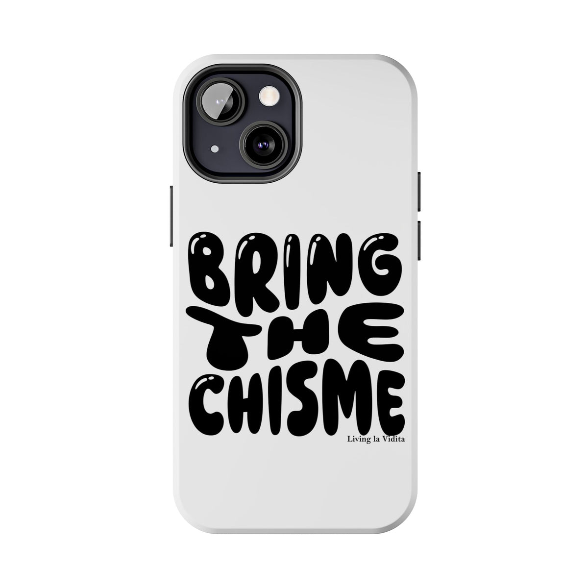Bring The Chisme Phone Case