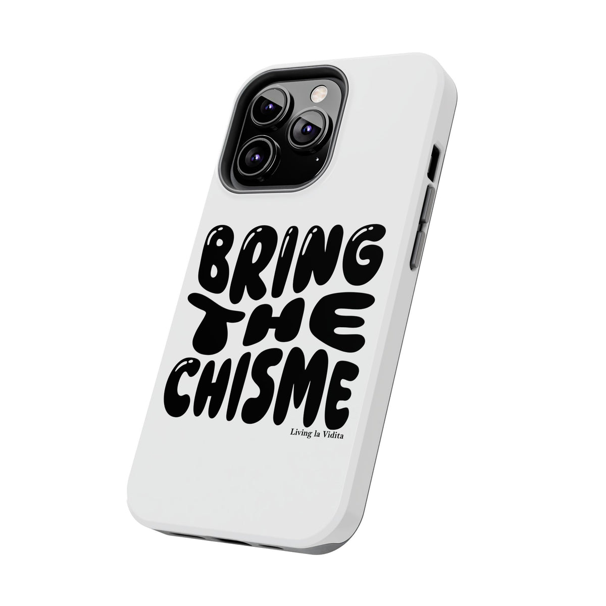 Bring The Chisme Phone Case