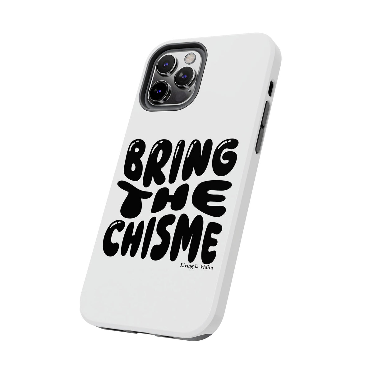 Bring The Chisme Phone Case
