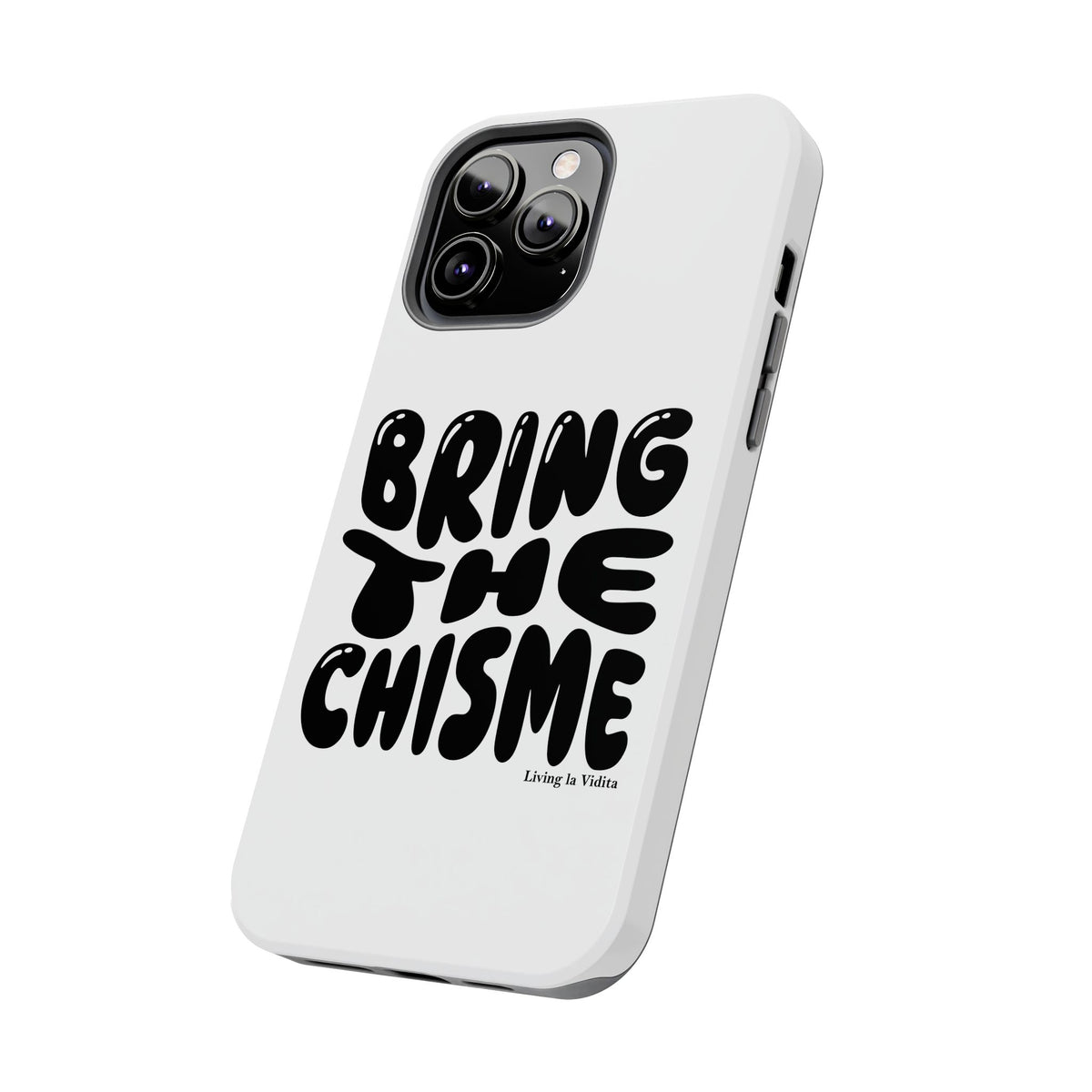 Bring The Chisme Phone Case