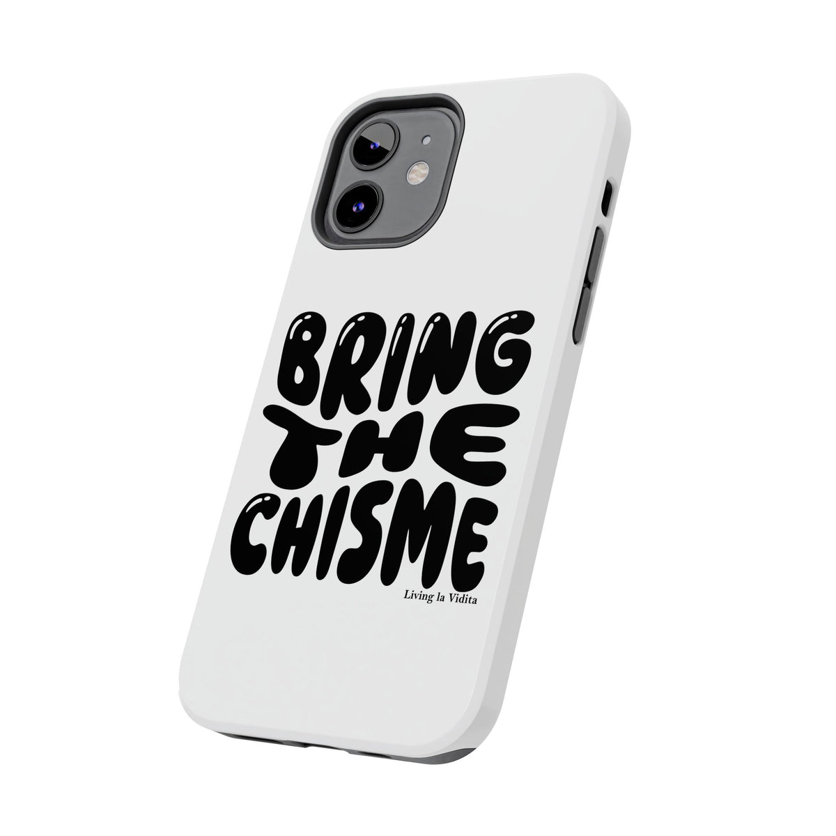 Bring The Chisme Phone Case