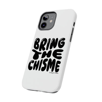 Bring The Chisme Phone Case