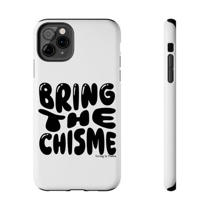 Bring The Chisme Phone Case