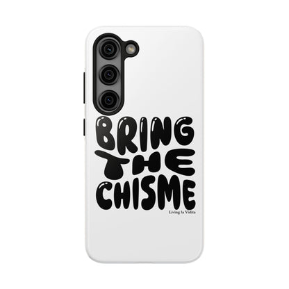 Bring The Chisme Phone Case
