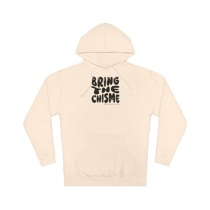 "Bring the Chisme" —  Hoodie Graphic Pullover