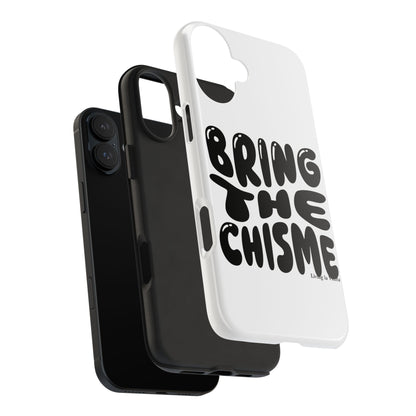 Bring The Chisme Phone Case