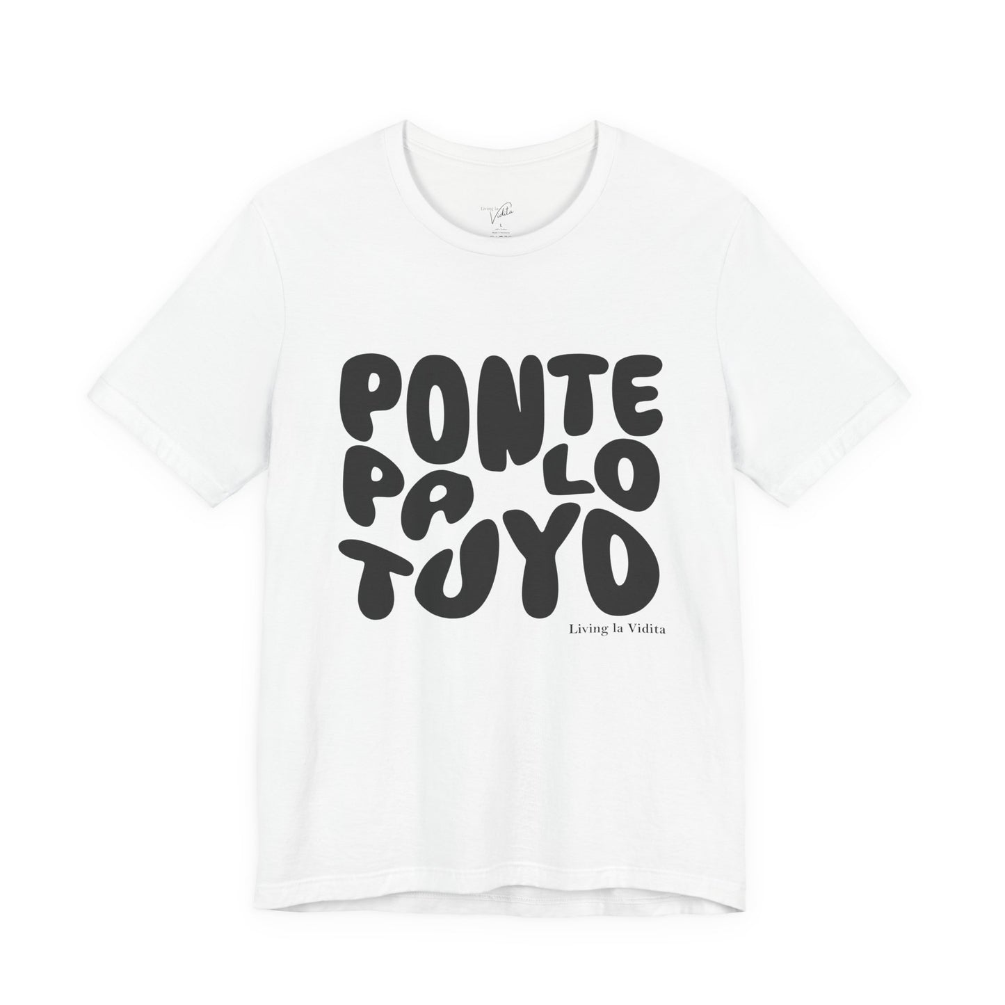T-Shirt — 'Ponte Pa' Lo Tuyo' Bold Script Graphic Tee