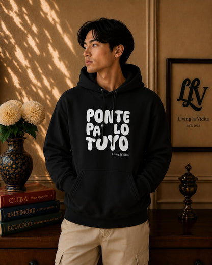 Hoodie - 'Ponte Pa' Lo Tuyo' Bold Script Pullover
