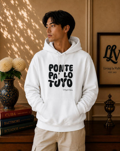 Hoodie - 'Ponte Pa' Lo Tuyo' Bold Script Pullover