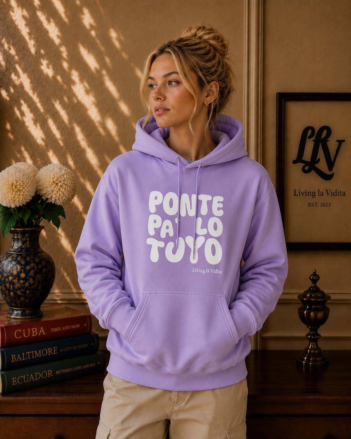 Hoodie - 'Ponte Pa' Lo Tuyo' Bold Script Pullover