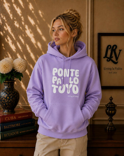 Hoodie - 'Ponte Pa' Lo Tuyo' Bold Script Pullover