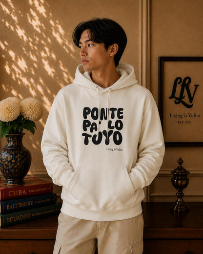Hoodie - 'Ponte Pa' Lo Tuyo' Bold Script Pullover