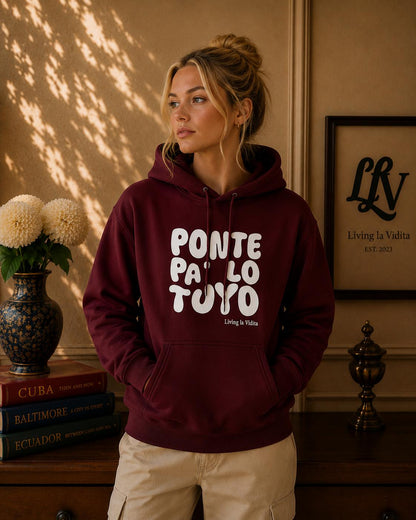 Hoodie - 'Ponte Pa' Lo Tuyo' Bold Script Pullover