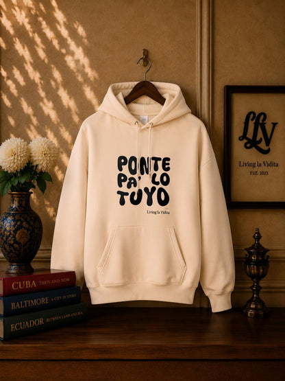 Hoodie - 'Ponte Pa' Lo Tuyo' Bold Script Pullover