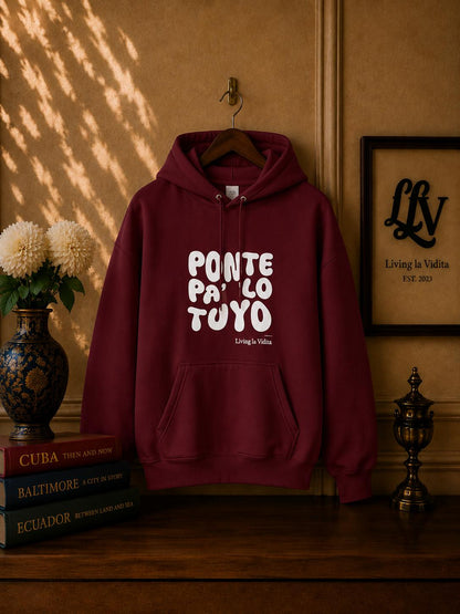 Hoodie - 'Ponte Pa' Lo Tuyo' Bold Script Pullover