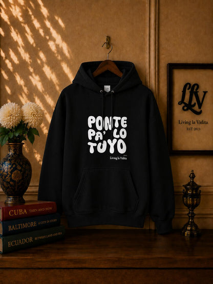 Hoodie - 'Ponte Pa' Lo Tuyo' Bold Script Pullover