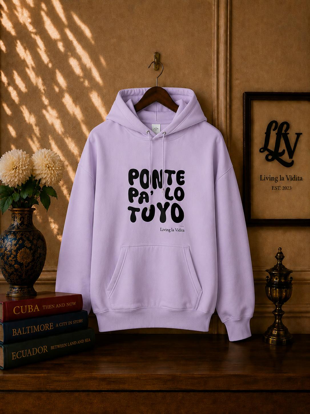 Hoodie - 'Ponte Pa' Lo Tuyo' Bold Script Pullover
