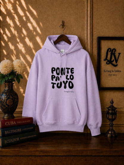 Hoodie - 'Ponte Pa' Lo Tuyo' Bold Script Pullover