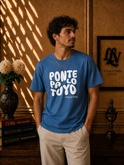 T-Shirt — 'Ponte Pa' Lo Tuyo' Bold Script Graphic Tee