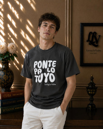 T-Shirt — 'Ponte Pa' Lo Tuyo' Bold Script Graphic Tee