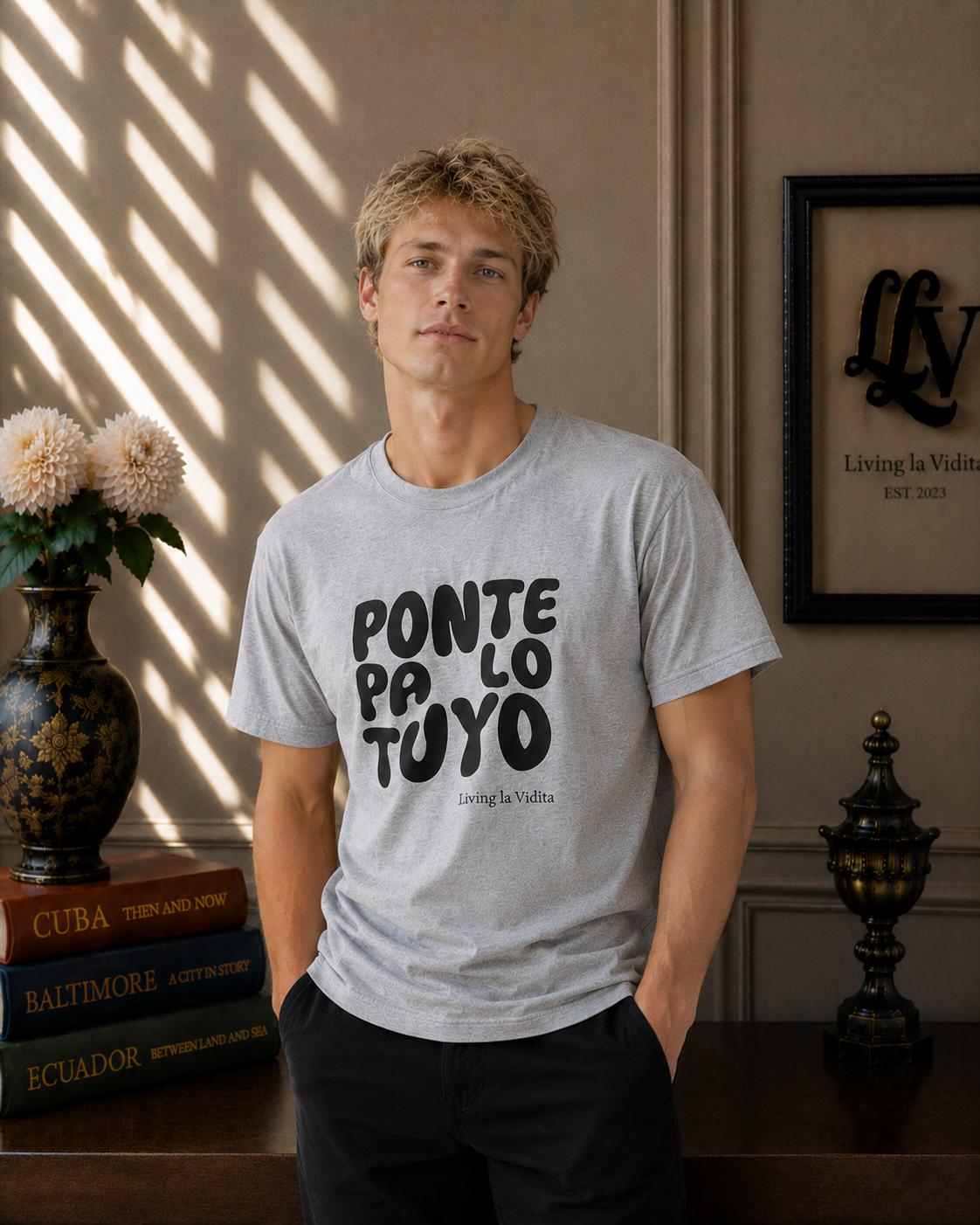 T-Shirt — 'Ponte Pa' Lo Tuyo' Bold Script Graphic Tee