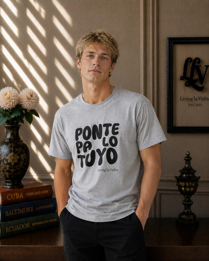 T-Shirt — 'Ponte Pa' Lo Tuyo' Bold Script Graphic Tee