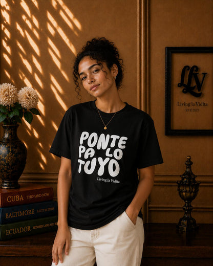 T-Shirt — 'Ponte Pa' Lo Tuyo' Bold Script Graphic Tee