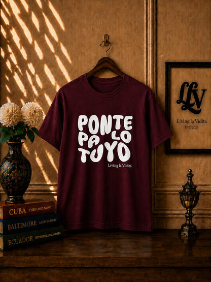 T-Shirt — 'Ponte Pa' Lo Tuyo' Bold Script Graphic Tee